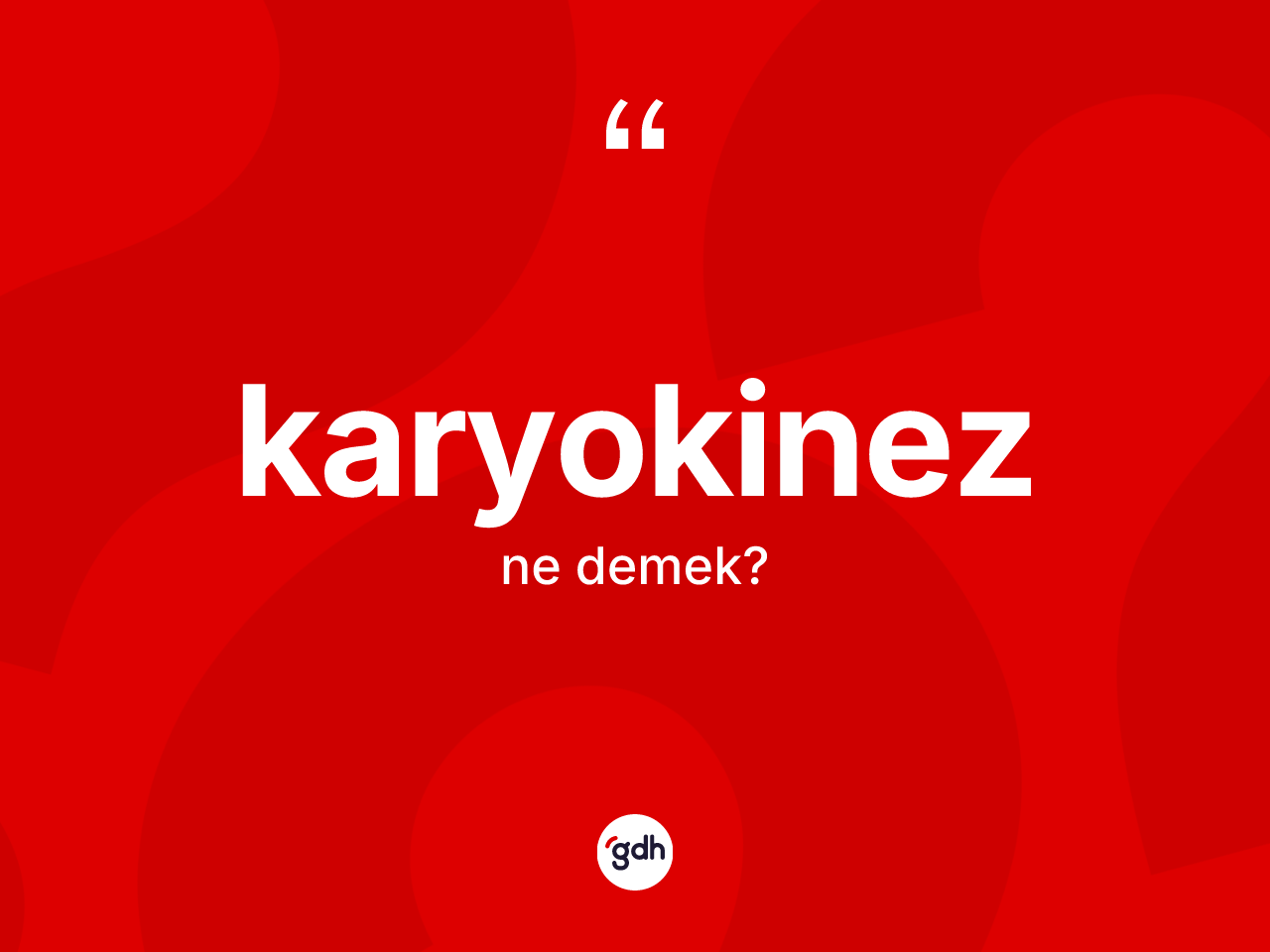 Karyokinez kelimesi nedir? Karyokinezin TDK'ya göre anlamı nedir?