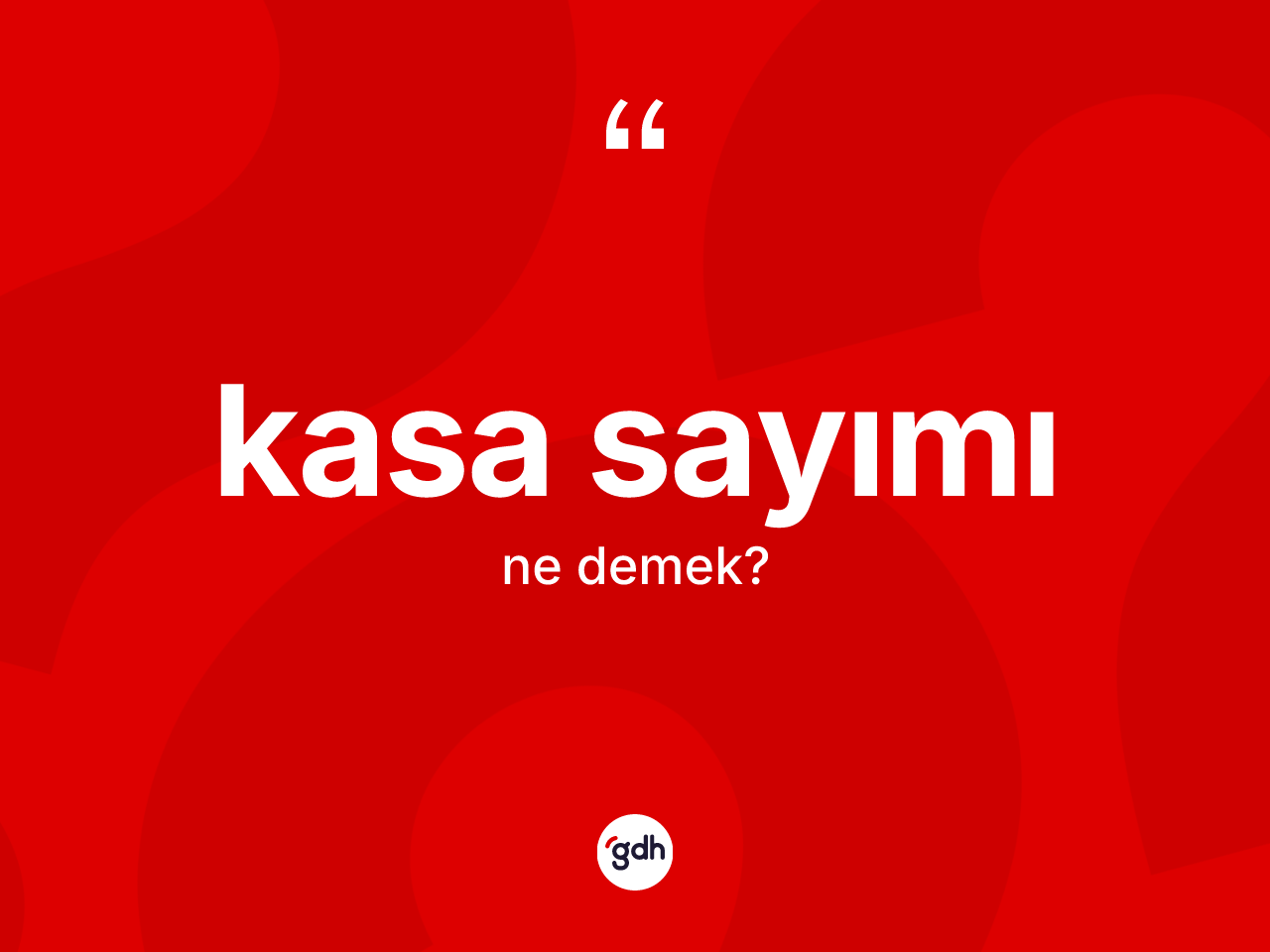 Kasa sayımı kelimesinin anlamı nedir? Kasa sayımı kelimesinin kaç farklı anlamı var?