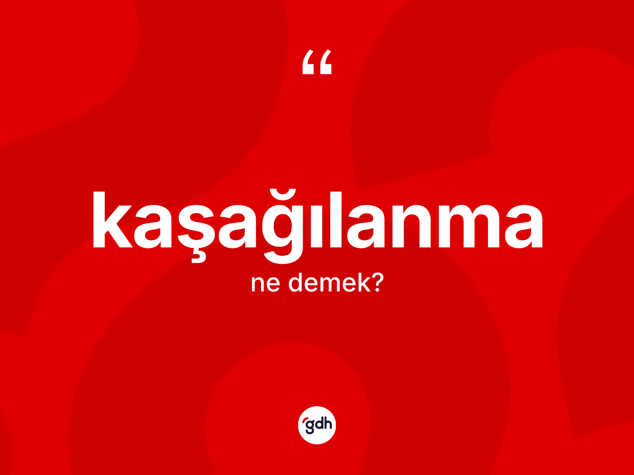 Kaşağılanma ne anlama gelir? Kaşağılanmanın TDK'ya göre anlamı nedir?