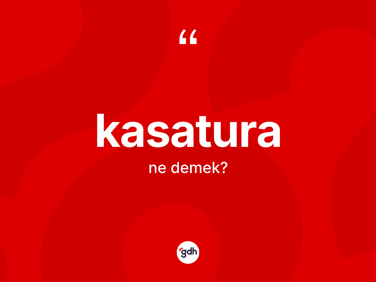 Kasatura ne anlama gelir? Kasaturanın TDK'ya göre anlamı nedir?