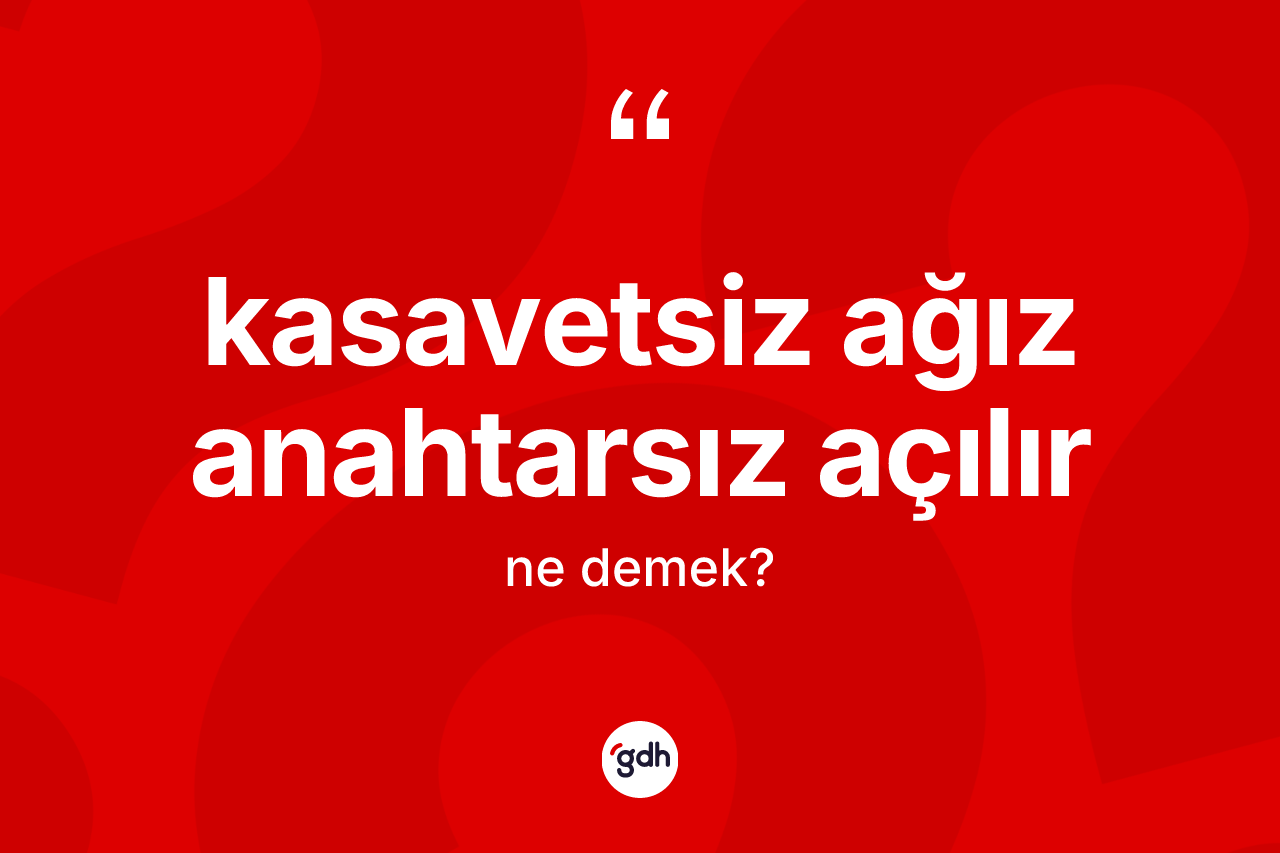 Kasavetsiz ağız anahtarsız açılır ne anlama gelir?