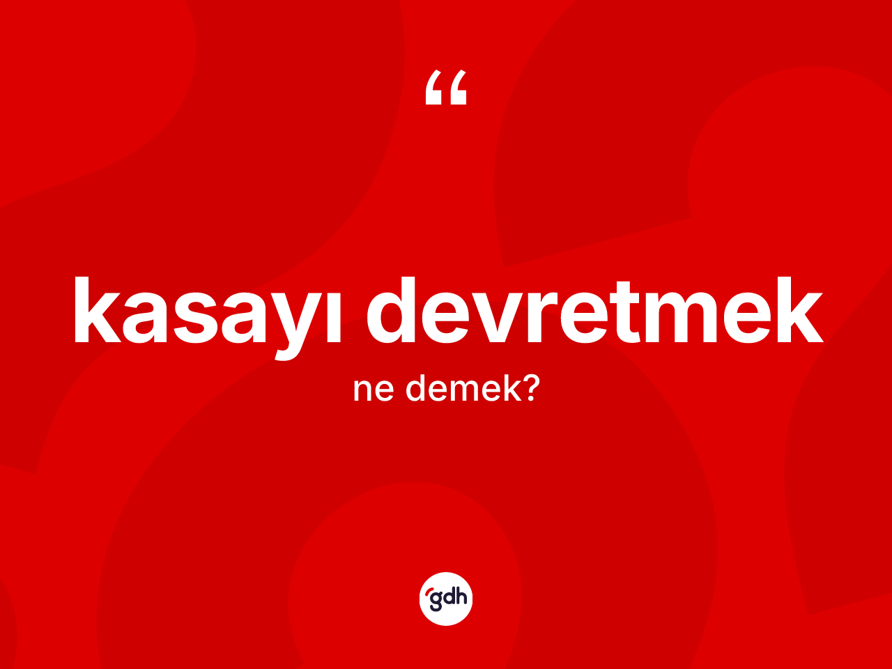 Kasayı devretmek ne demektir? Kasayı devretmek ifadesi hangi durumlarda kullanılır