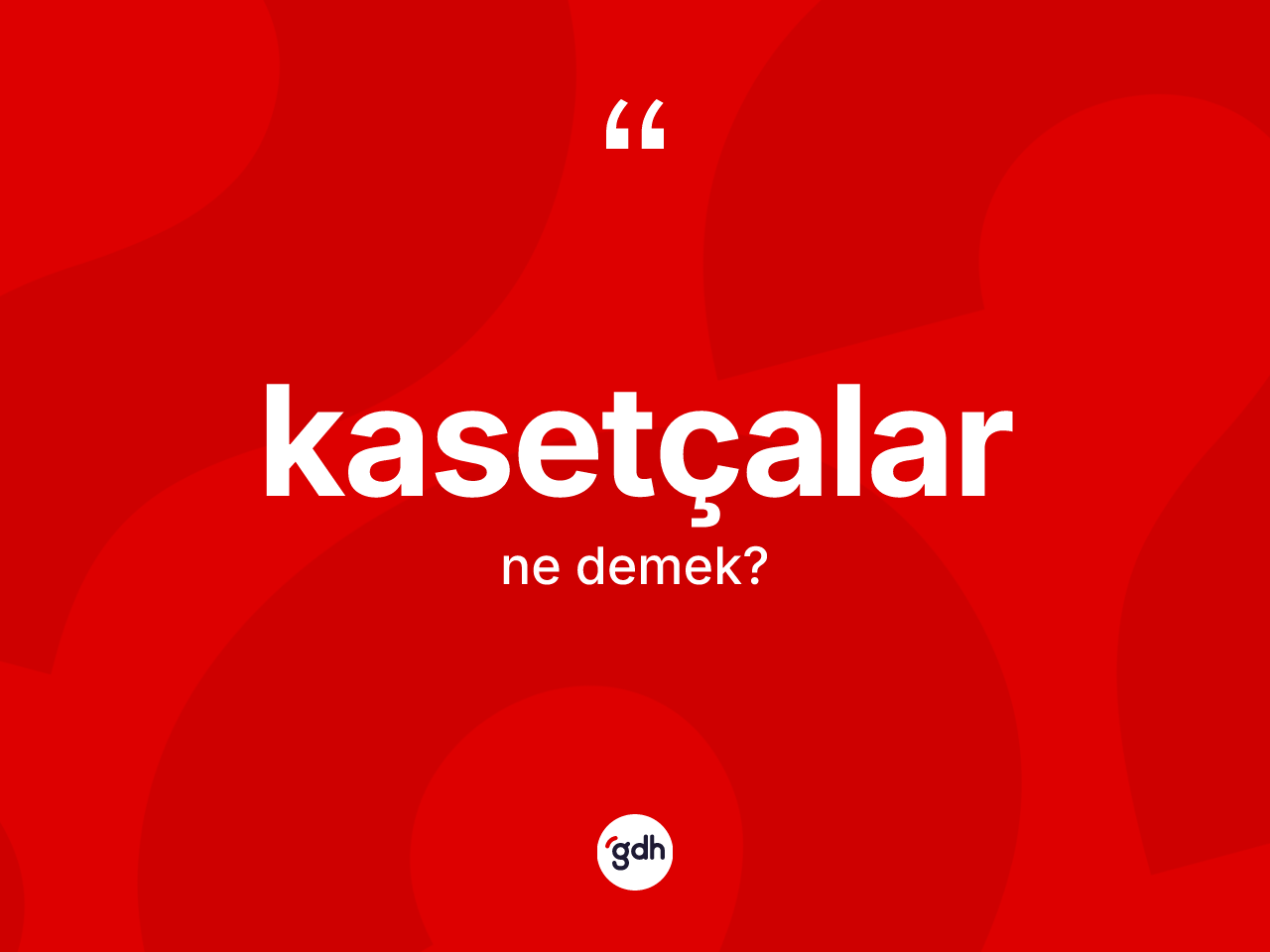 Kasetçalar nedir? Kasetçaların TDK'ya göre anlamı nedir?