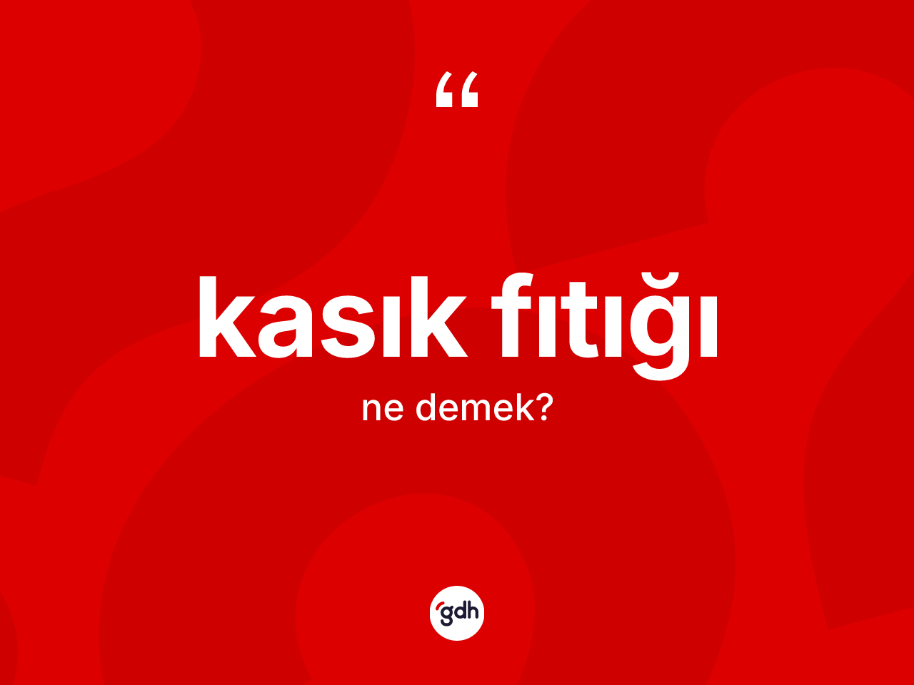 Kasık fıtığı kelimesi ne anlama gelir? Kasık fıtığının TDK'ya göre anlamı nedir?