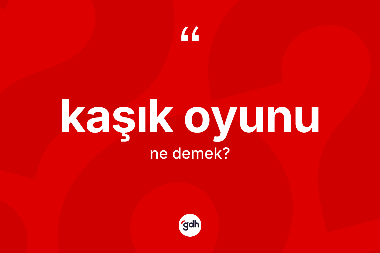 Kaşık oyunu nedir?