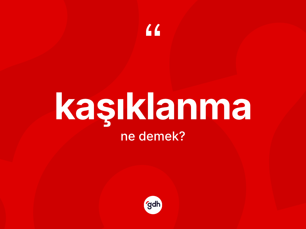 Kaşıklanma kelimesinin anlamı nedir? Kaşıklanma kelimesinin kaç farklı anlamı var?