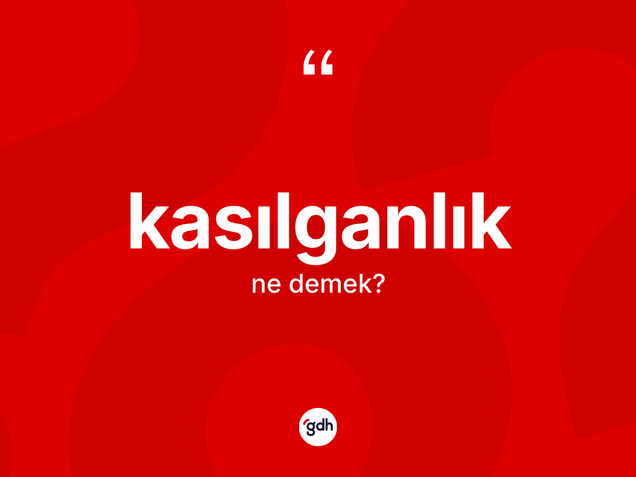 Kasılganlık ne demek? Kasılganlığın kısaca tanımı nedir?