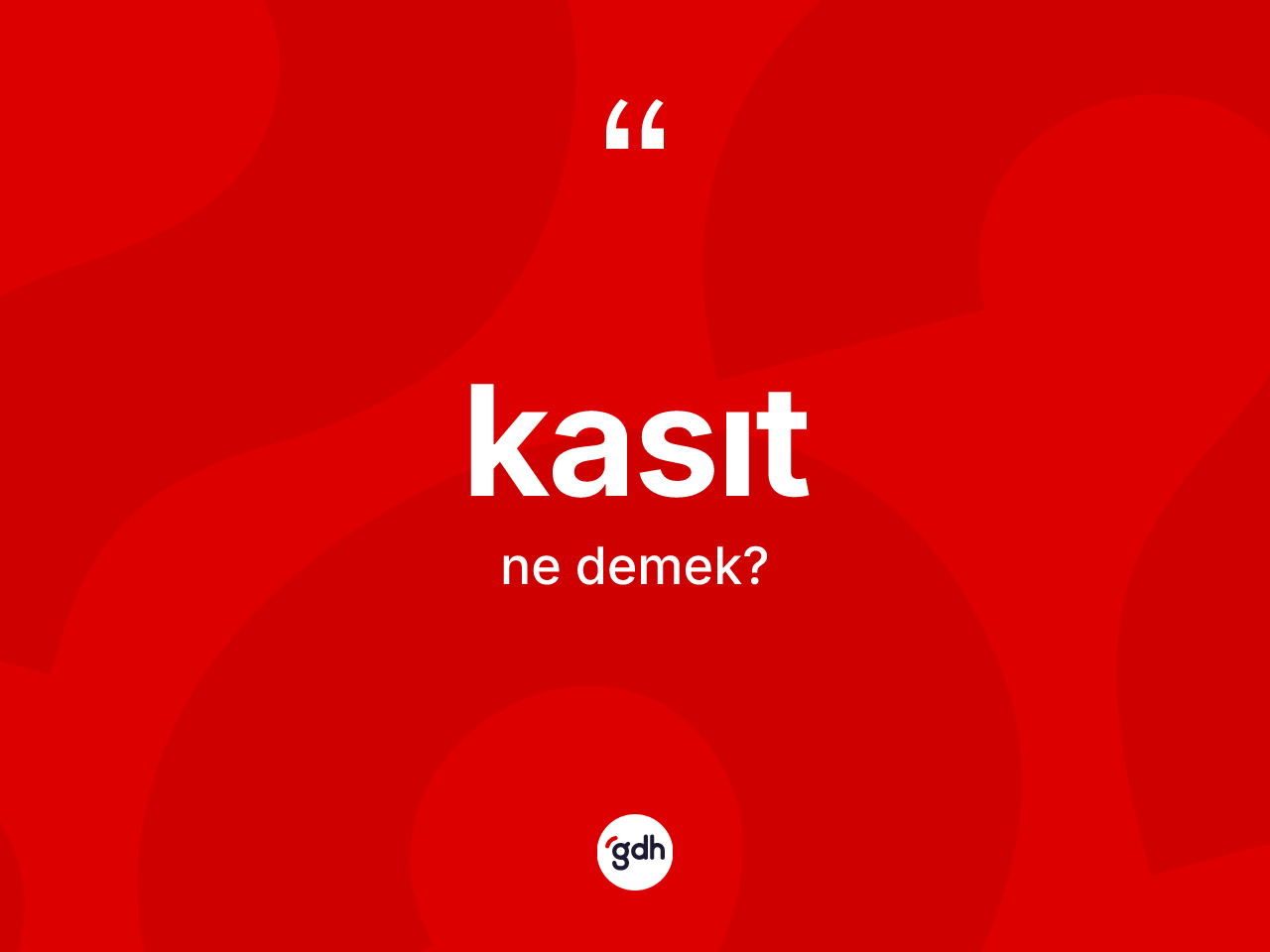 Kasıt kelimesinin tanımı nedir? Kasıt kelimesinin kaç farklı anlamı var?
