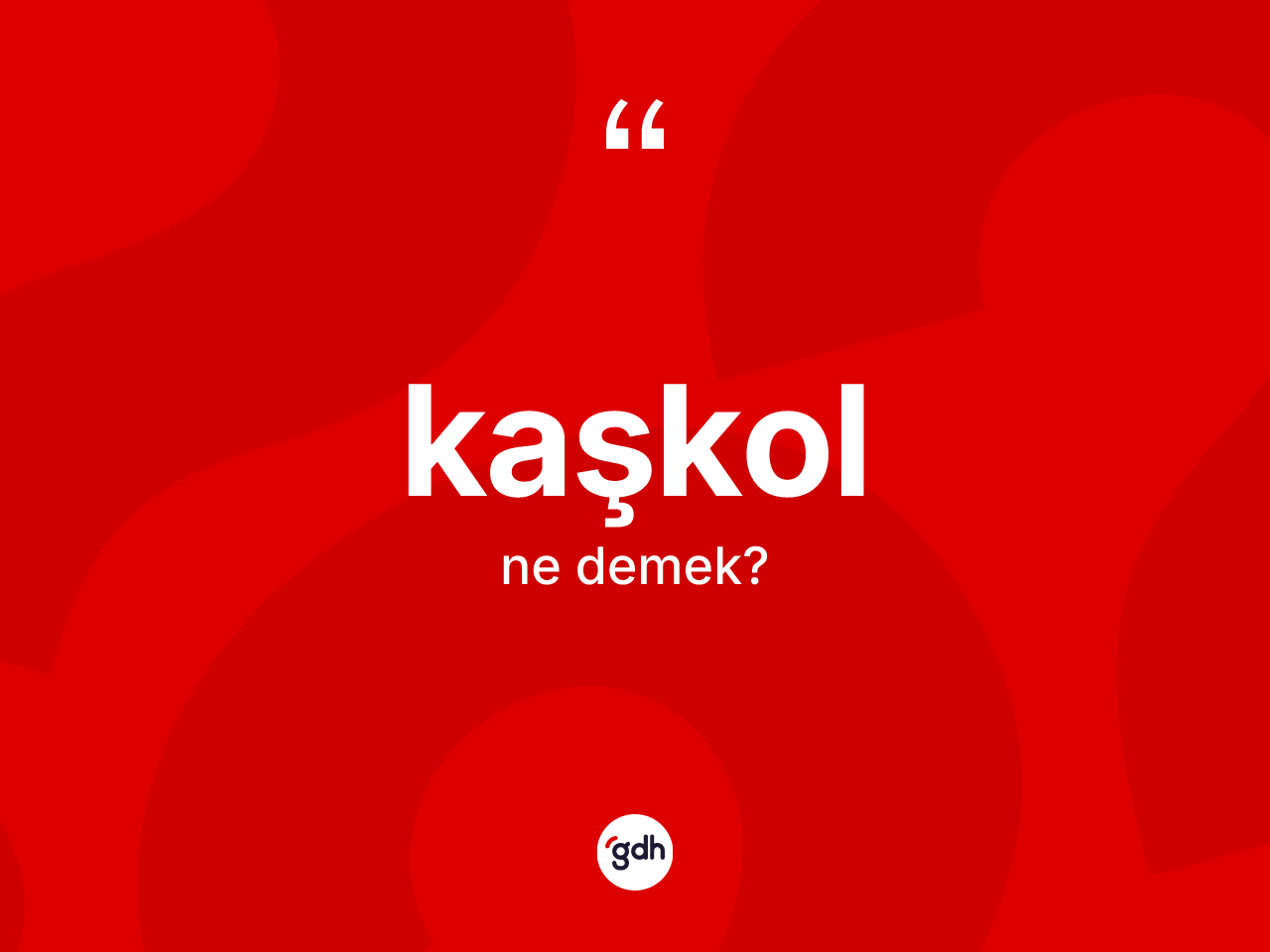 Kaşkol kelimesi ne anlama gelir? Kaşkolun halk arasındaki kullanımı nasıldır?