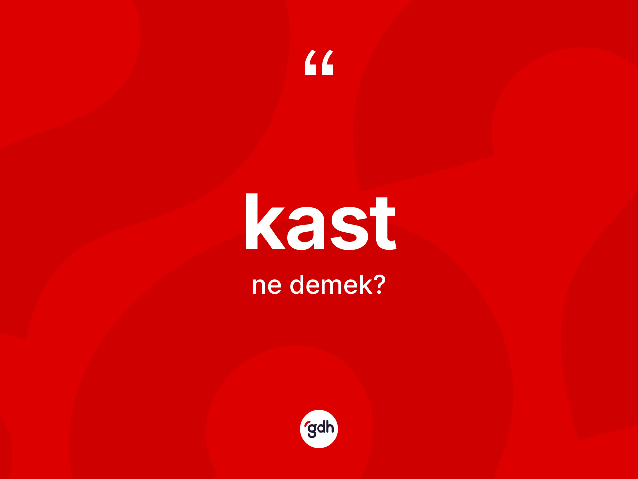 Kast kelimesinin tanımı nedir? Kast kelimesinin özellikleri nelerdir?