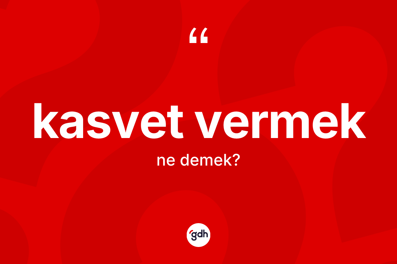 Kasvet vermek ifadesi ne demektir? Kasvet vermek ifadesi hangi durumlarda kullanılır