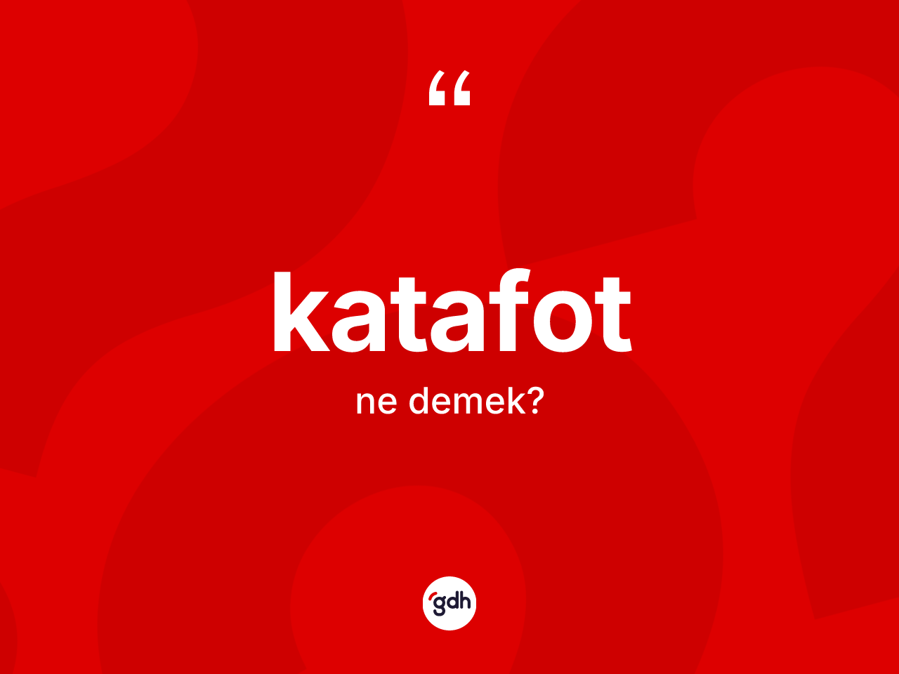 Katafot kelimesinin anlamı nedir? Katafotun kısaca tanımı nedir?
