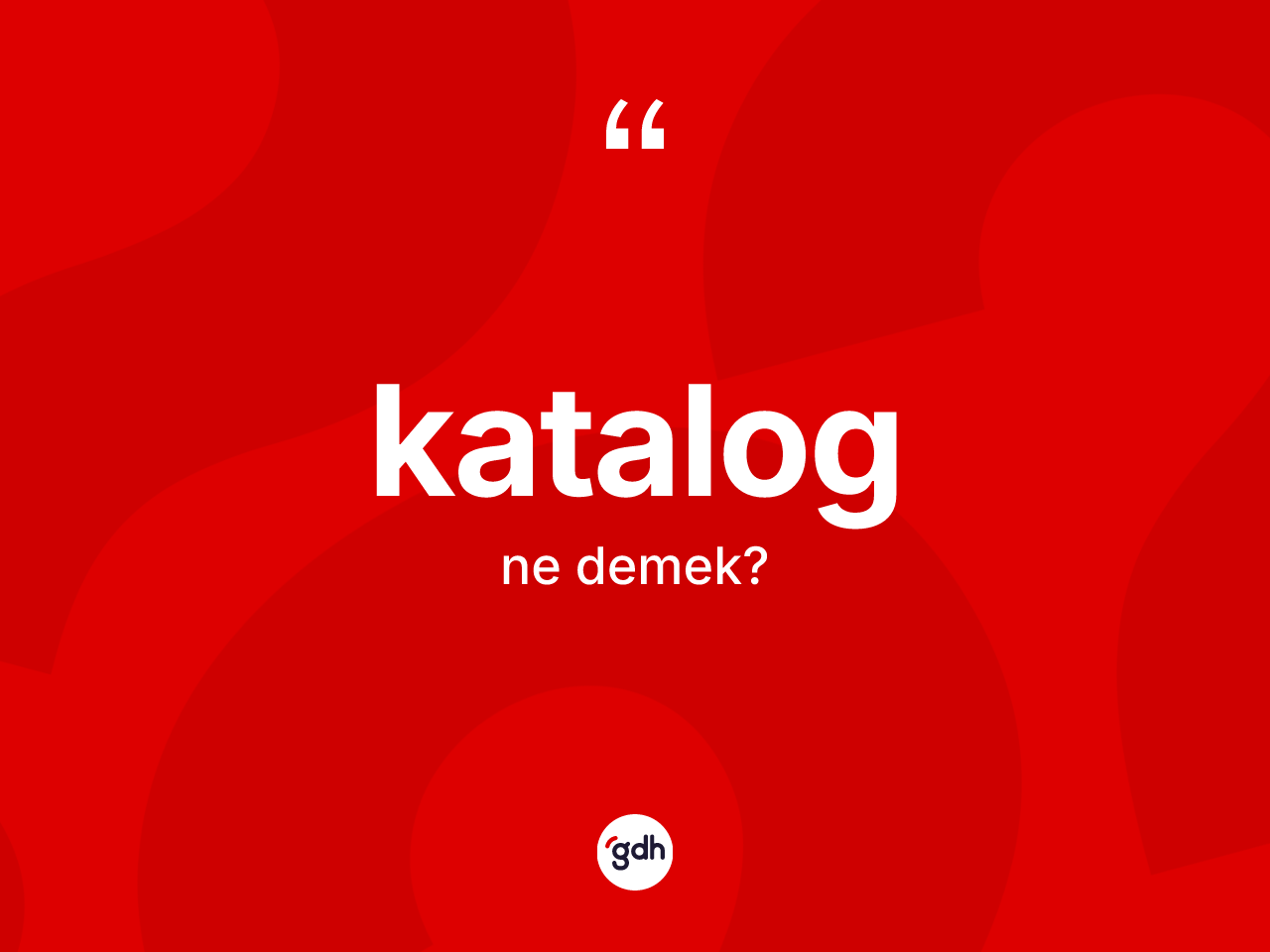 Katalog ne demek? Katalog kelimesinin TDK anlamı nedir?