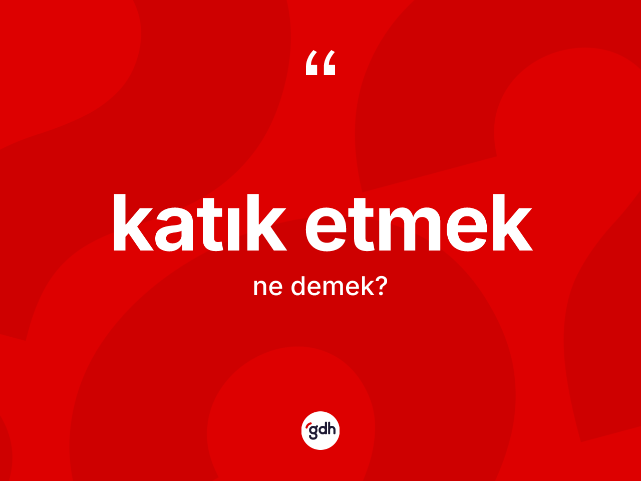 Katık etmek ne anlama gelir? Katık etmek sözünün TDK anlamı nedir?