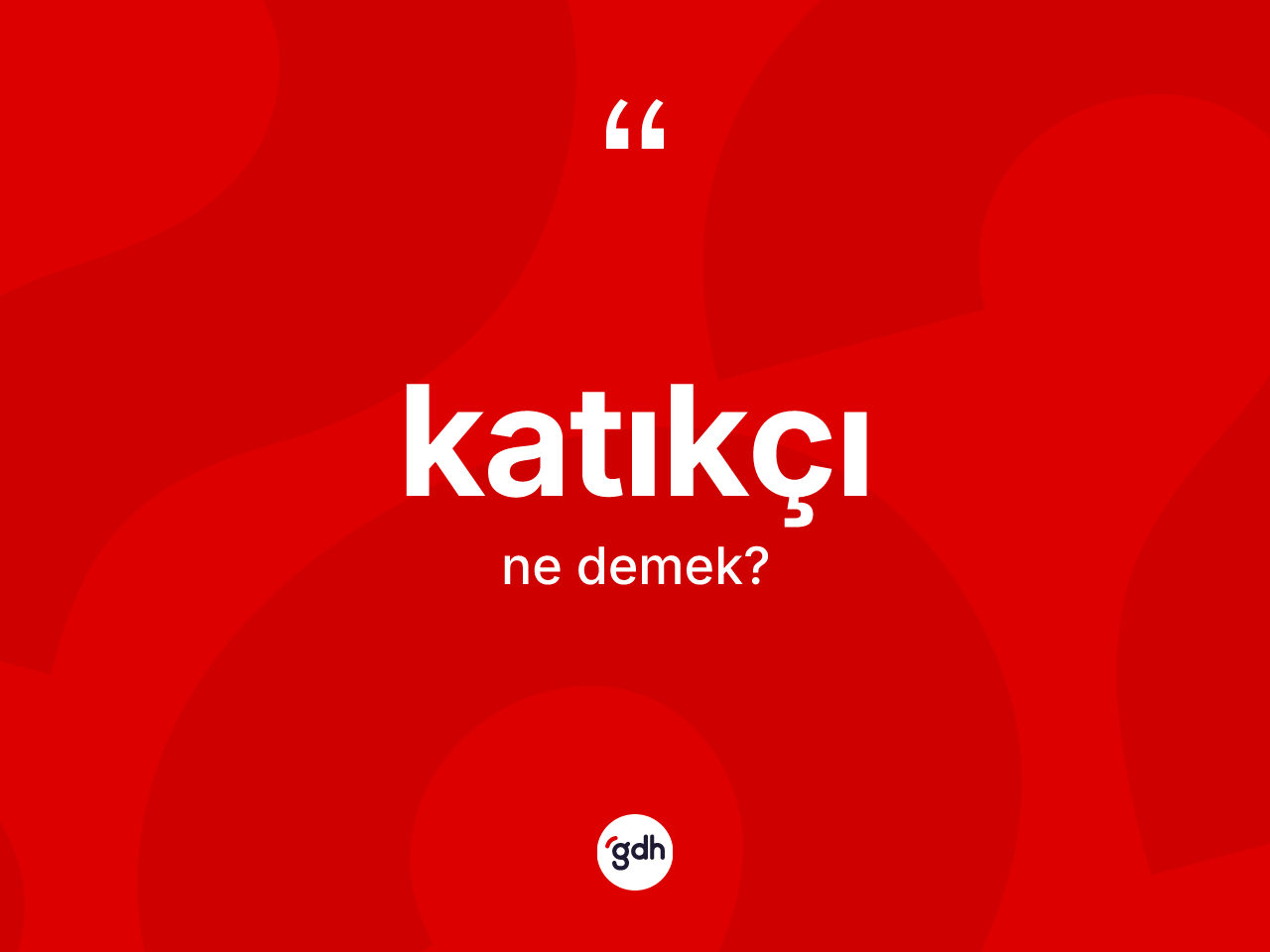 Katıkçı kelimesinin sözlükteki tanımı nedir? Katıkçı kelimesinin özellikleri nelerdir?
