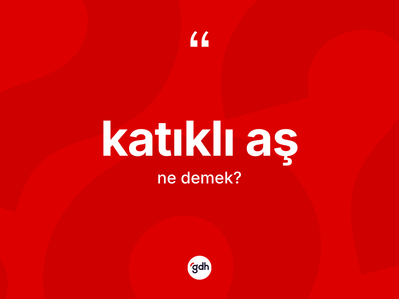 Katıklı aş kelimesinin sözlükteki tanımı nedir? Katıklı aş kelimesinin TDK'ya göre açıklaması nedir?