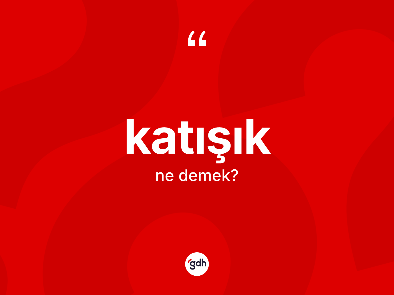 Katışık kelimesinin anlamı nedir? Katışığın halk arasındaki kullanımı nasıldır?