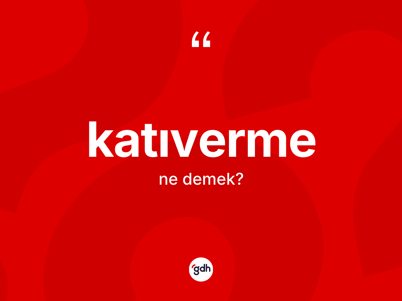 Katıverme kelimesi ne demek? Katıverme kelimesinin özellikleri nelerdir?