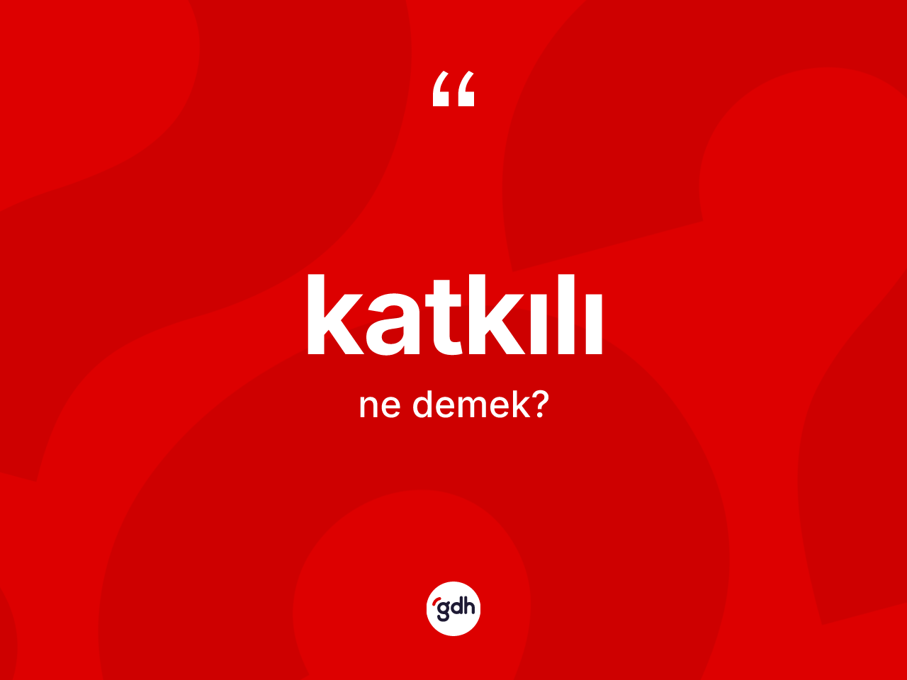 Katkılı ne demek? Katkılı kelimesinin kaç farklı anlamı var?