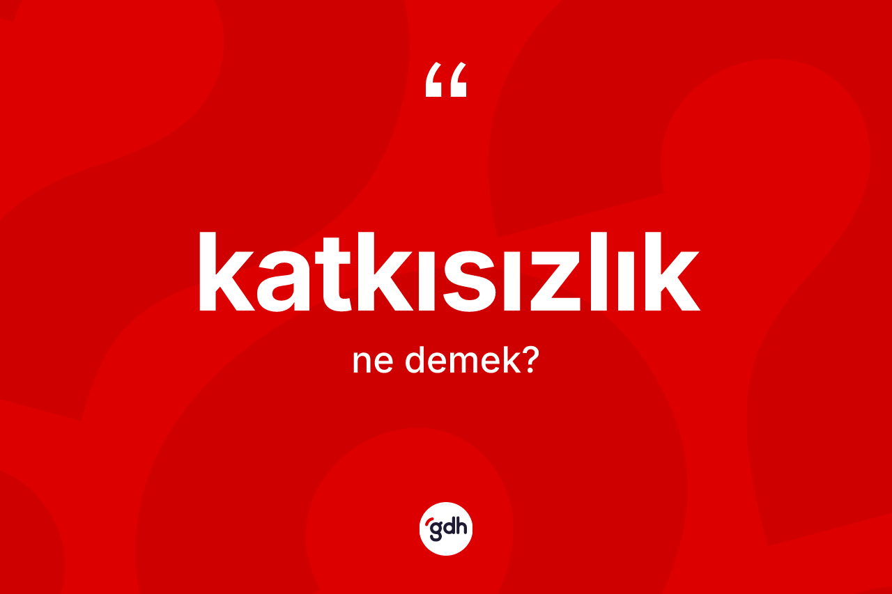 Katkısızlık kelimesinin sözlükteki tanımı nedir? Katkısızlığın TDK'ya göre anlamı nedir?