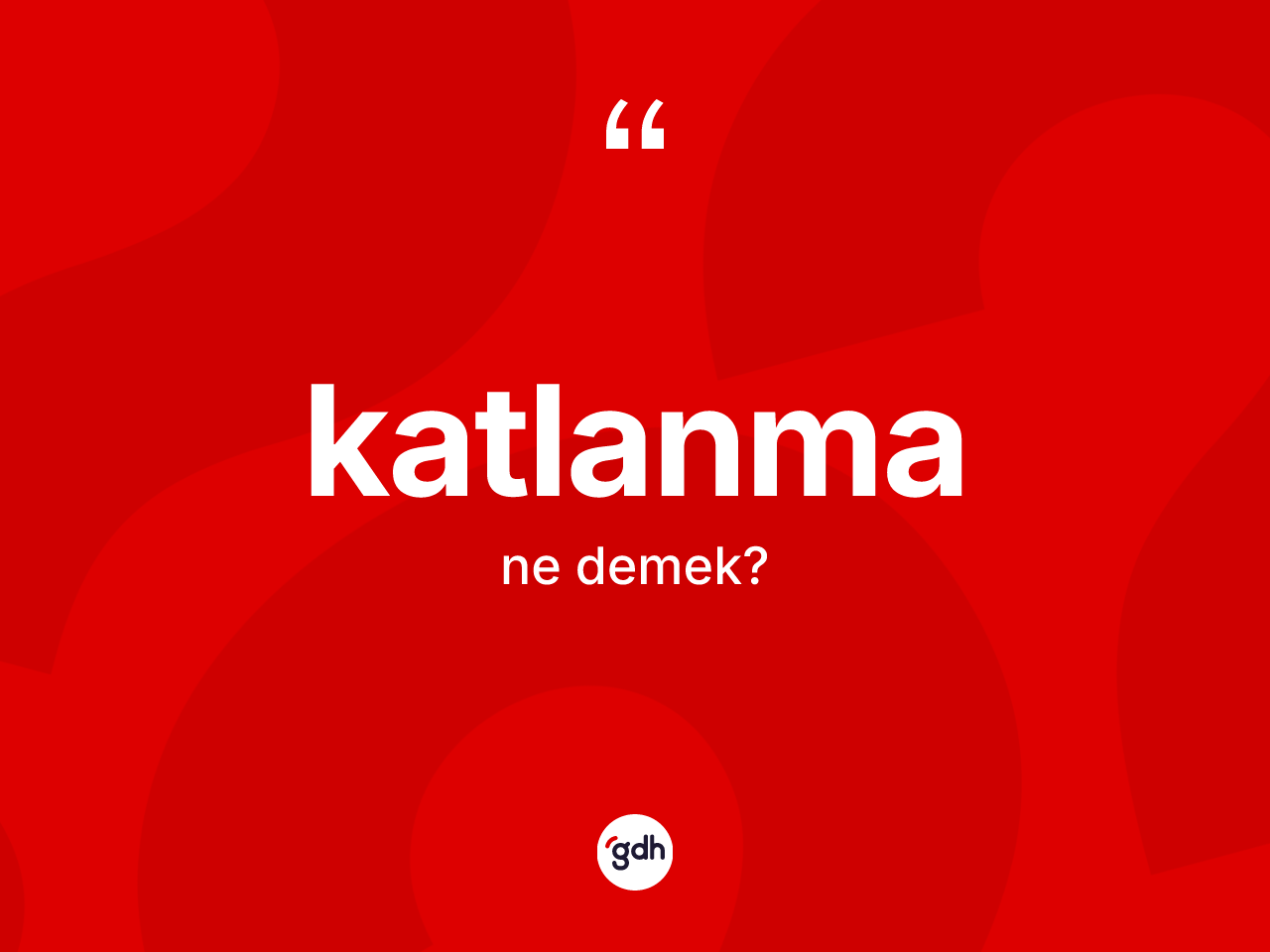 Katlanma kelimesinin anlamı nedir? Katlanmanın halk arasındaki kullanımı nasıldır?
