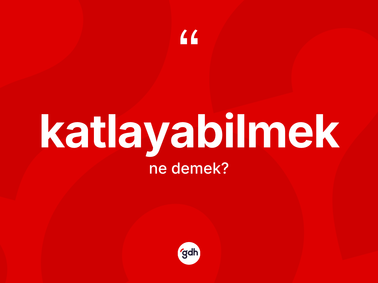 Katlayabilmek kelimesinin sözlükteki tanımı nedir? Katlayabilmeğin TDK'ya göre anlamı nedir?