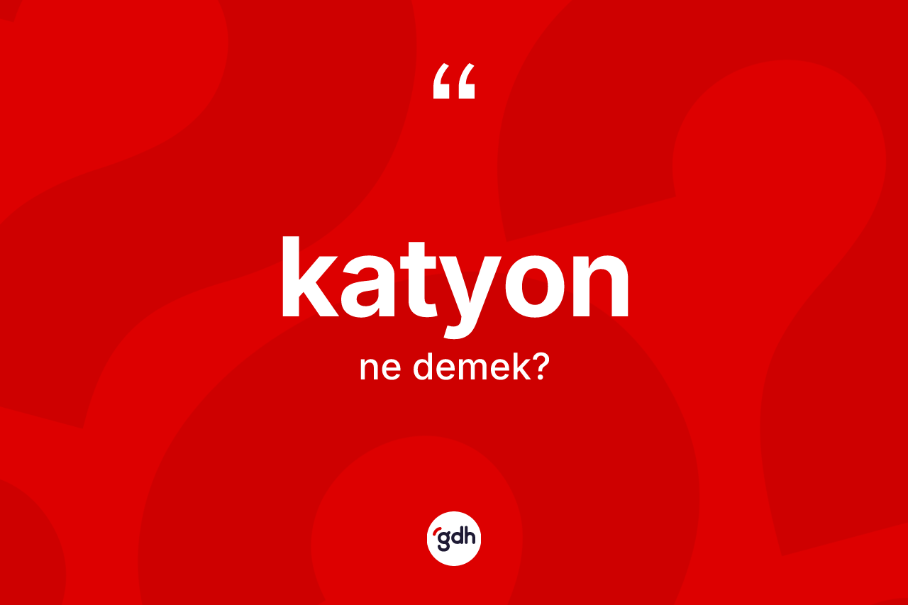 Katyon kelimesinin tanımı nedir? Katyonun TDK'ya göre anlamı nedir?
