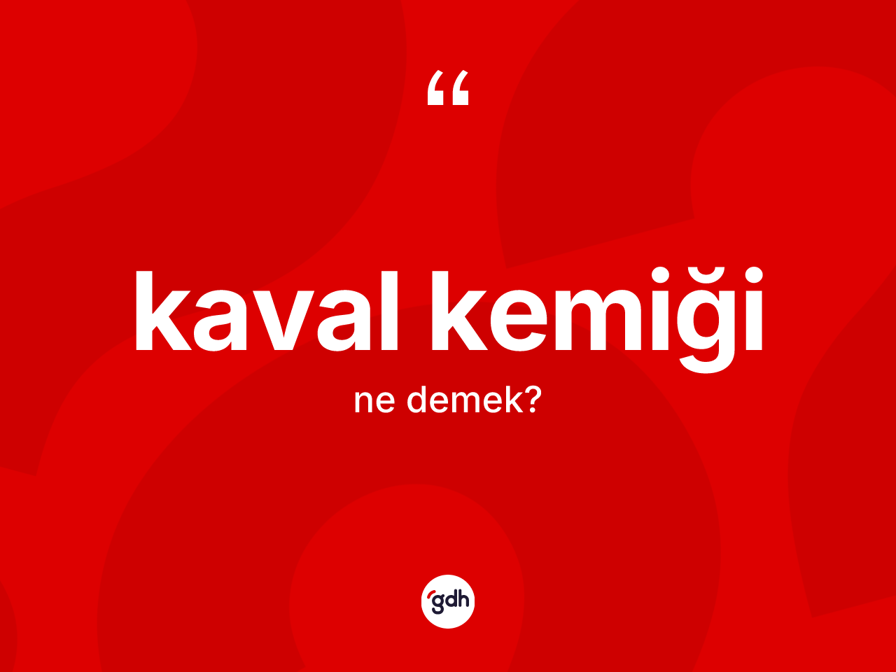 Kaval kemiği kelimesinin sözlükteki tanımı nedir? Kaval kemiği kelimesinin özellikleri nelerdir?