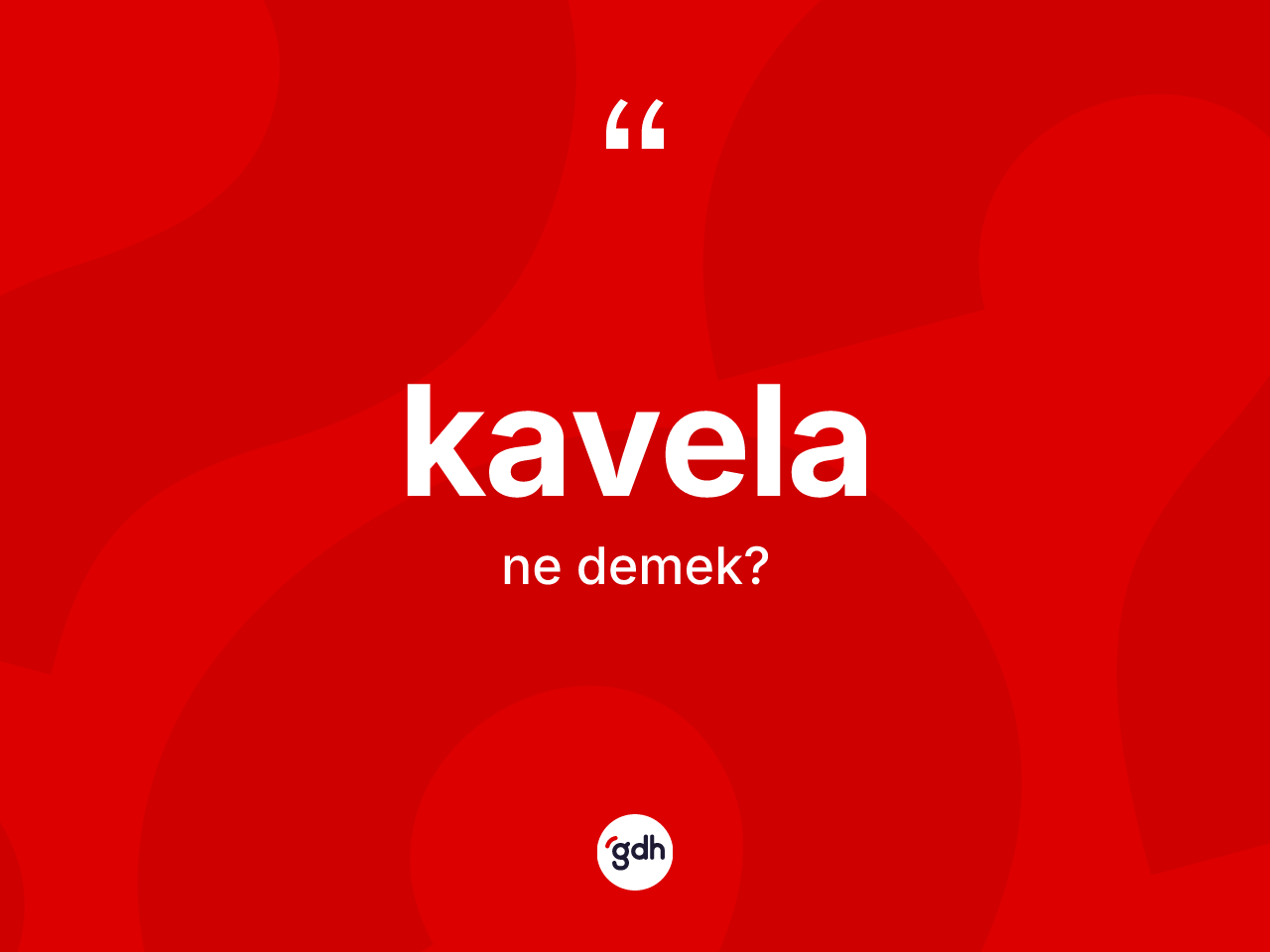 Kavela kelimesi ne anlama gelir? Kavelanın TDK'ya göre anlamı nedir?