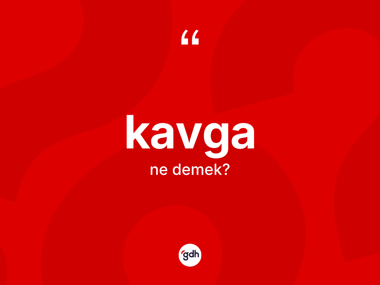Kavga kelimesi ne demek? Kavganın halk arasındaki kullanımı nasıldır?