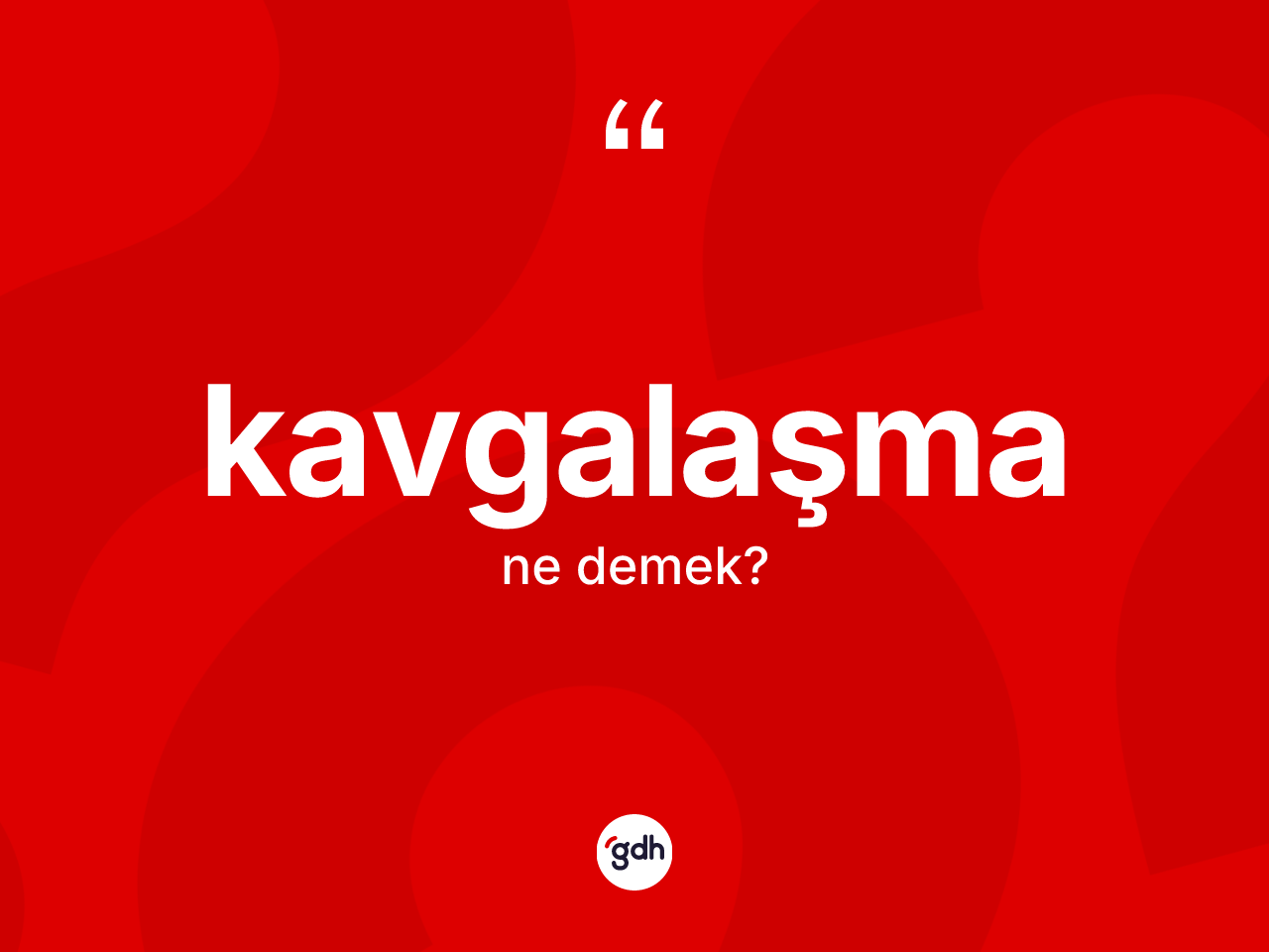 Kavgalaşma kelimesinin tanımı nedir? Kavgalaşmanın halk arasındaki kullanımı nasıldır?