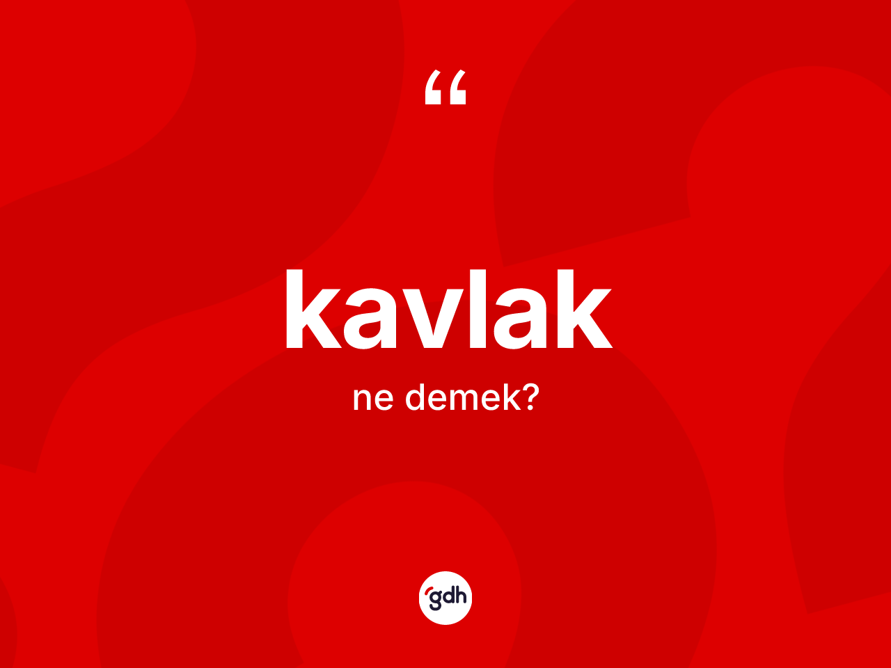 Kavlak kelimesinin tanımı nedir? Kavlak kelimesinin TDK anlamı nedir?