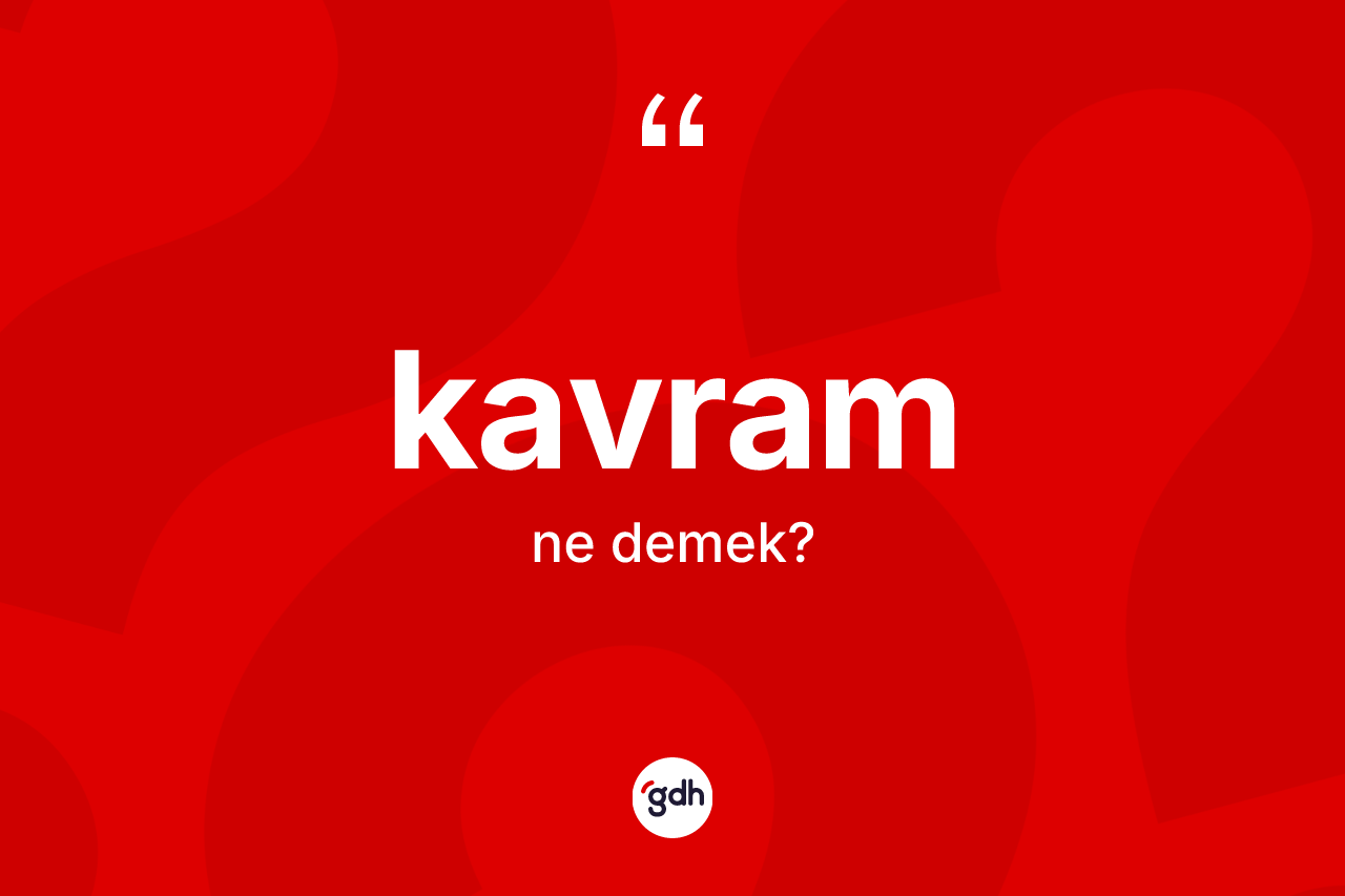 Kavram kelimesi ne anlama gelir?