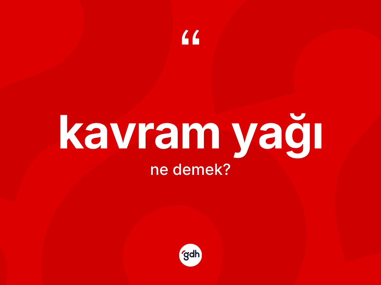 Kavram yağı  kelimesi ne demek? Kavram yağı  kelimesinin TDK anlamı nedir?