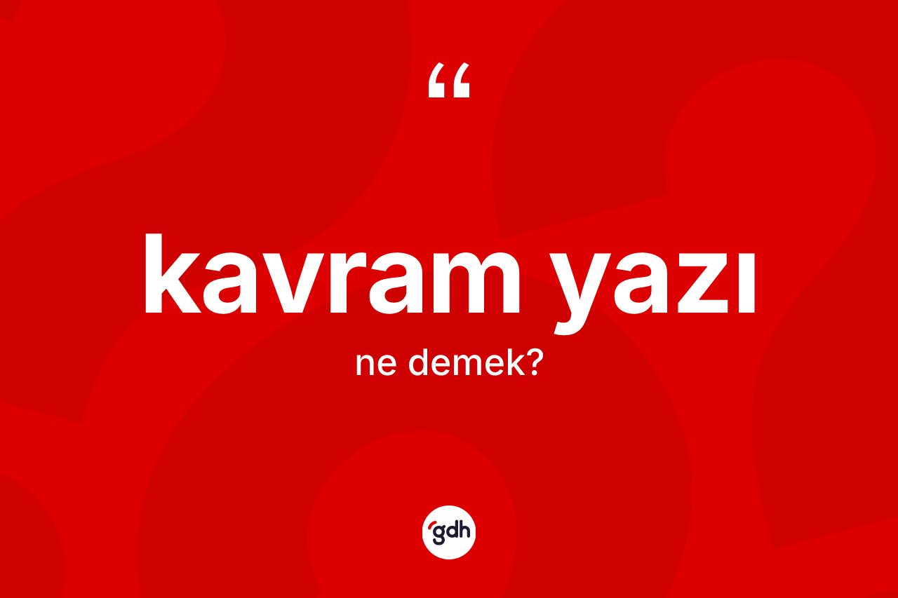 Kavram yazı kelimesinin sözlükteki tanımı nedir? Kavram yazının sözlükteki anlamı nedir?