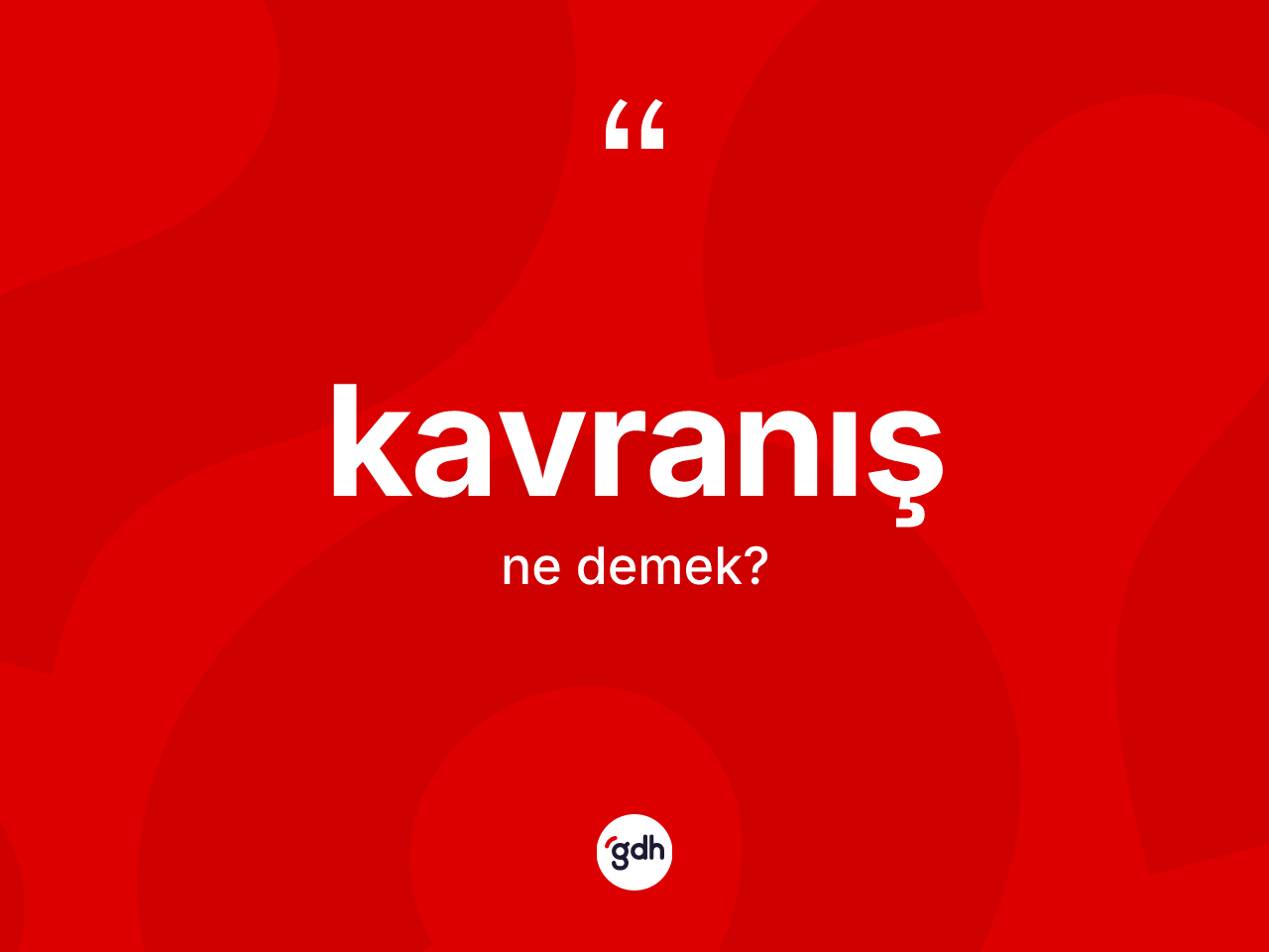 Kavranış kelimesinin tanımı nedir? Kavranış kelimesinin kaç farklı anlamı var?
