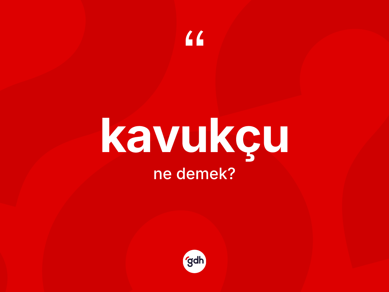 Kavukçu kelimesi nedir? Kavukçunun TDK'ya göre anlamı nedir?