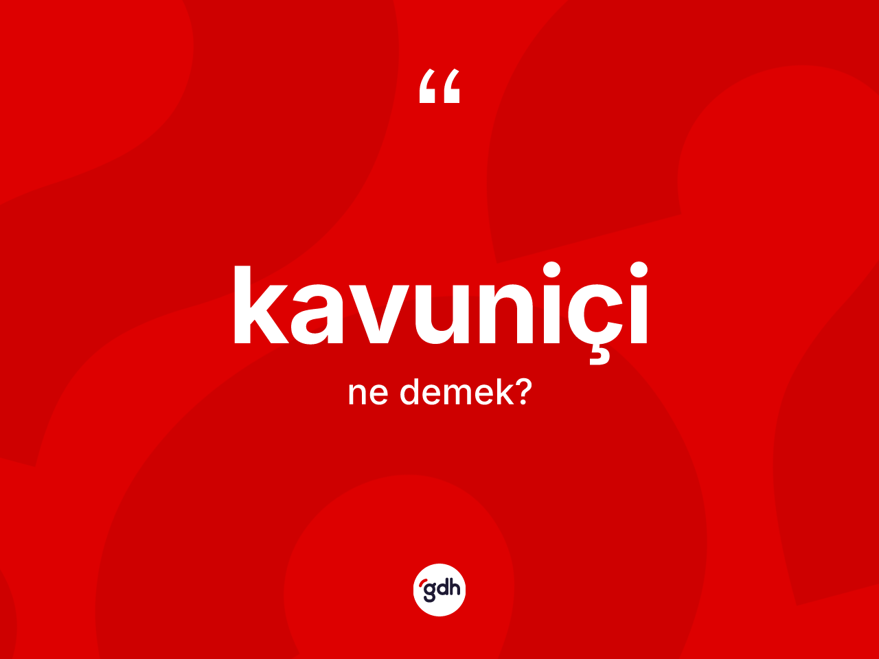 Kavuniçi kelimesinin sözlükteki tanımı nedir? Kavuniçinin sözlükteki anlamı nedir?