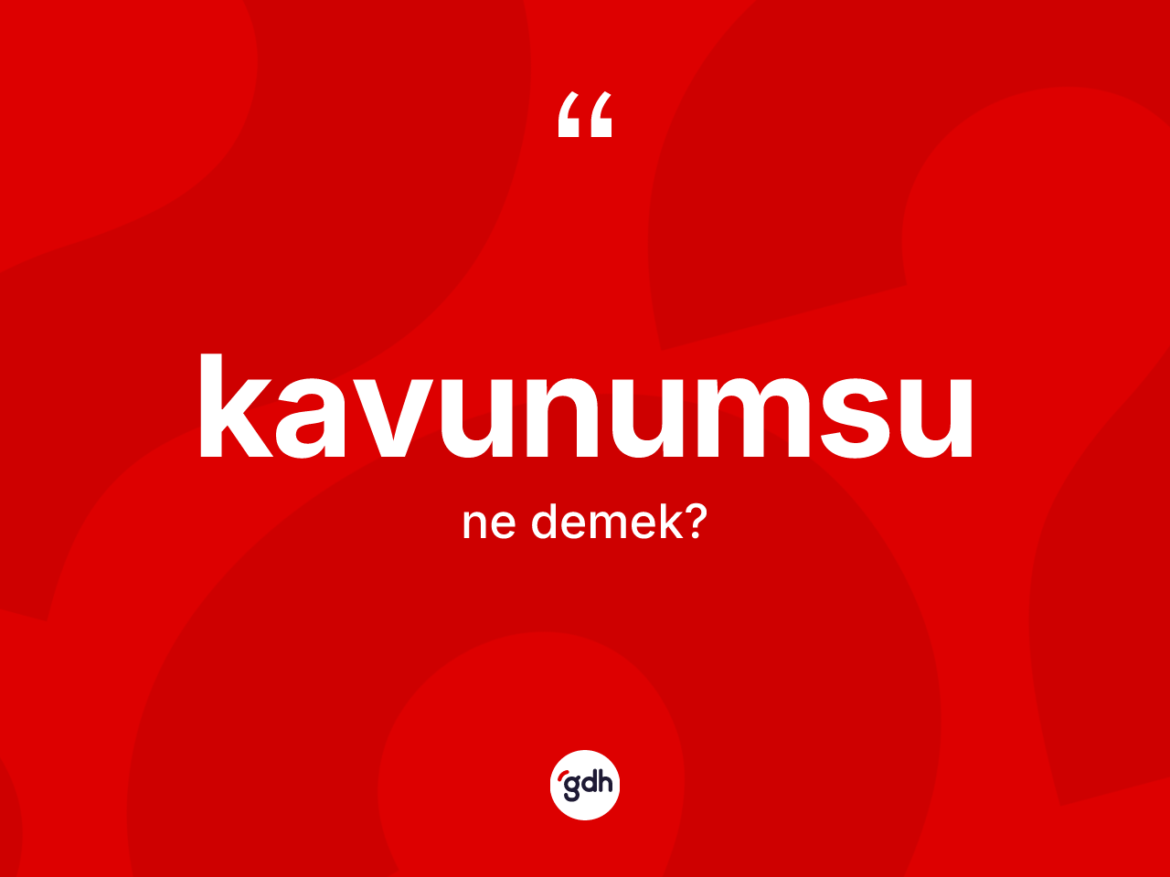 Kavunumsu kelimesinin tanımı nedir? Kavunumsu kelimesinin özellikleri nelerdir?