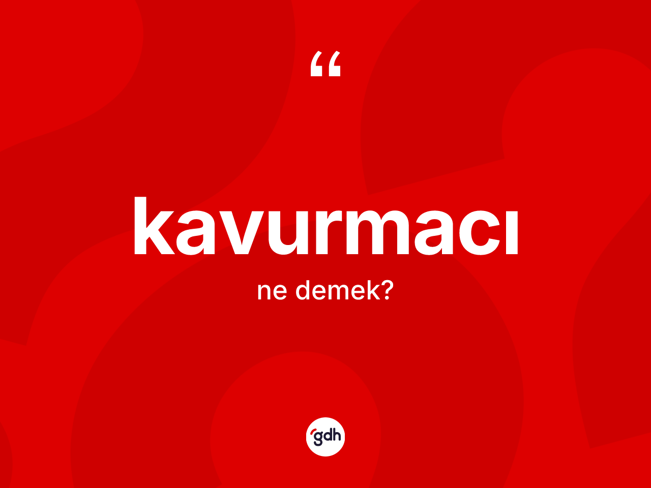 Kavurmacı kelimesi nedir? Kavurmacı kelimesinin özellikleri nelerdir?