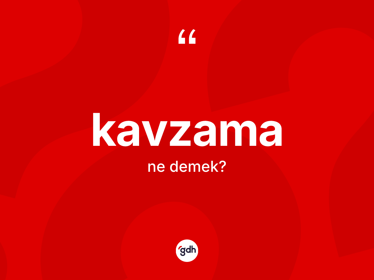 Kavzama kelimesi ne demek? Kavzamanın halk arasındaki kullanımı nasıldır?