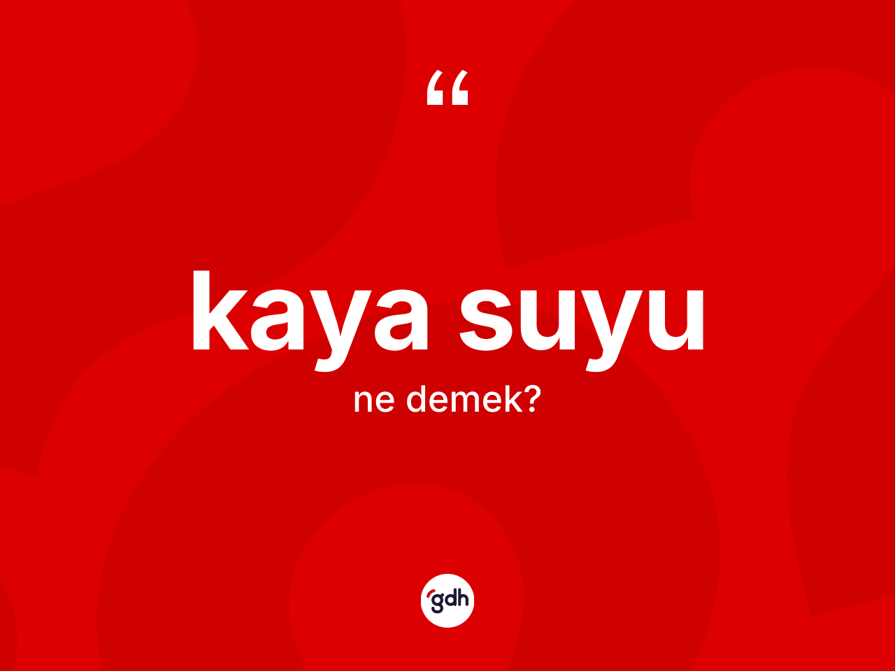 Kaya suyu kelimesinin anlamı nedir? Kaya suyunun TDK'ya göre anlamı nedir?