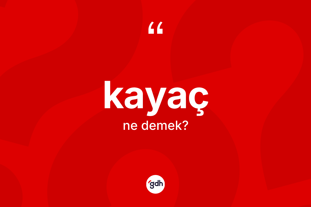 Kayaç kelimesinin sözlükteki tanımı nedir? Kayacın halk arasındaki kullanımı nasıldır?