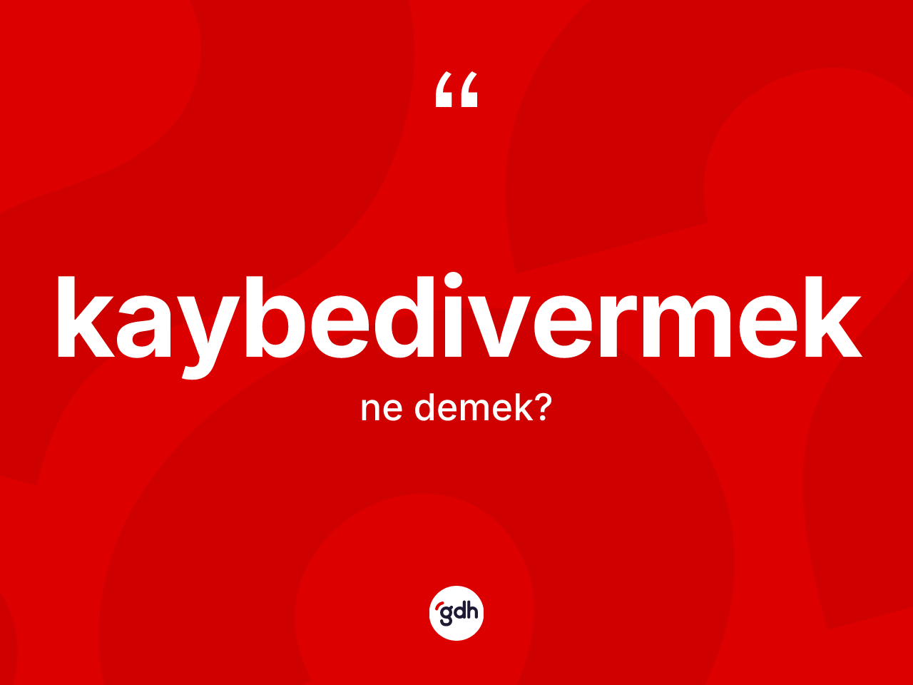 Kaybedivermek kelimesinin tanımı nedir? Kaybedivermek kelimesinin özellikleri nelerdir?