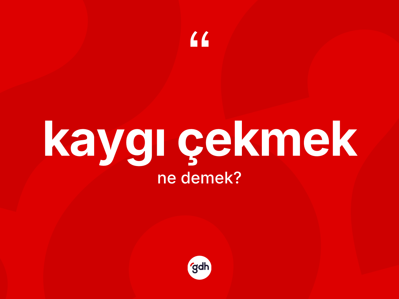 Kaygı çekmek ifadesinin anlamı nedir? Kaygı çekmek ifadesinin özellikleri nelerdir?