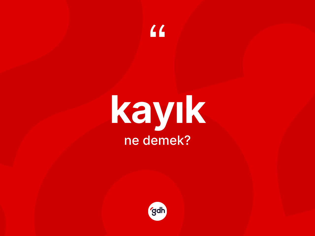Kayık ne anlama gelir? Kayığın TDK'ya göre anlamı nedir?
