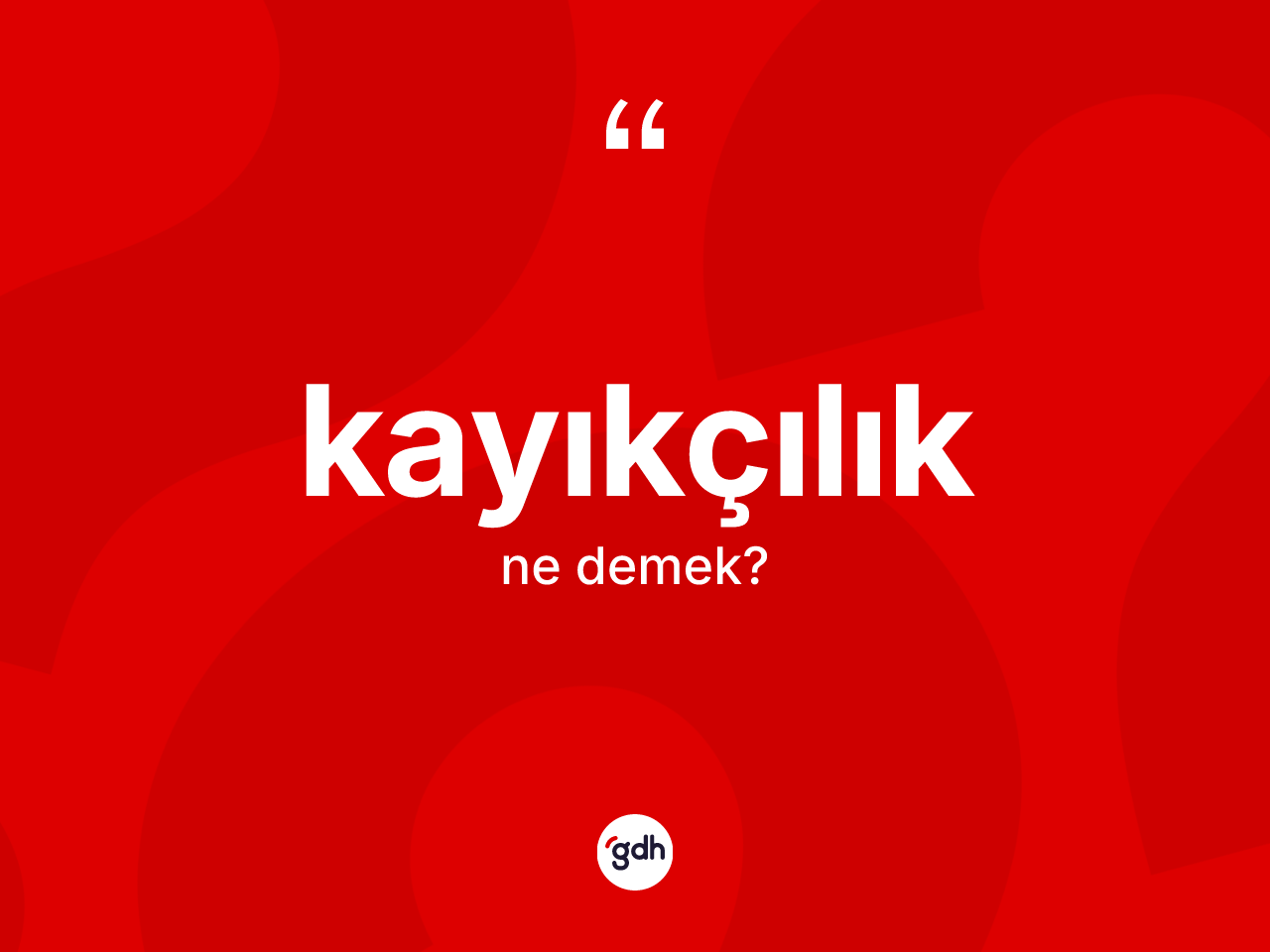 Kayıkçılık kelimesinin sözlükteki tanımı nedir? Kayıkçılık kelimesinin TDK anlamı nedir?