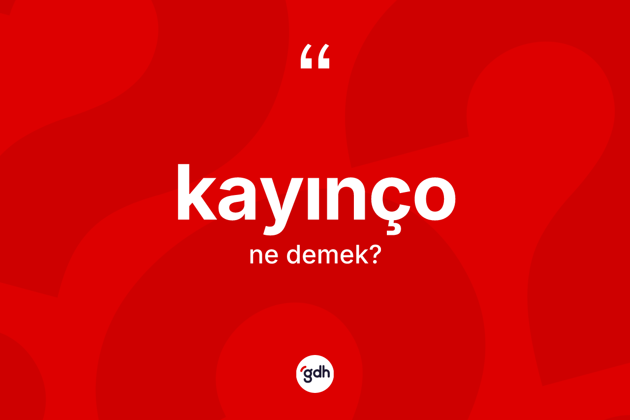 Kayınço kelimesi ne anlama gelir? Kayınçonun TDK'ya göre anlamı nedir?