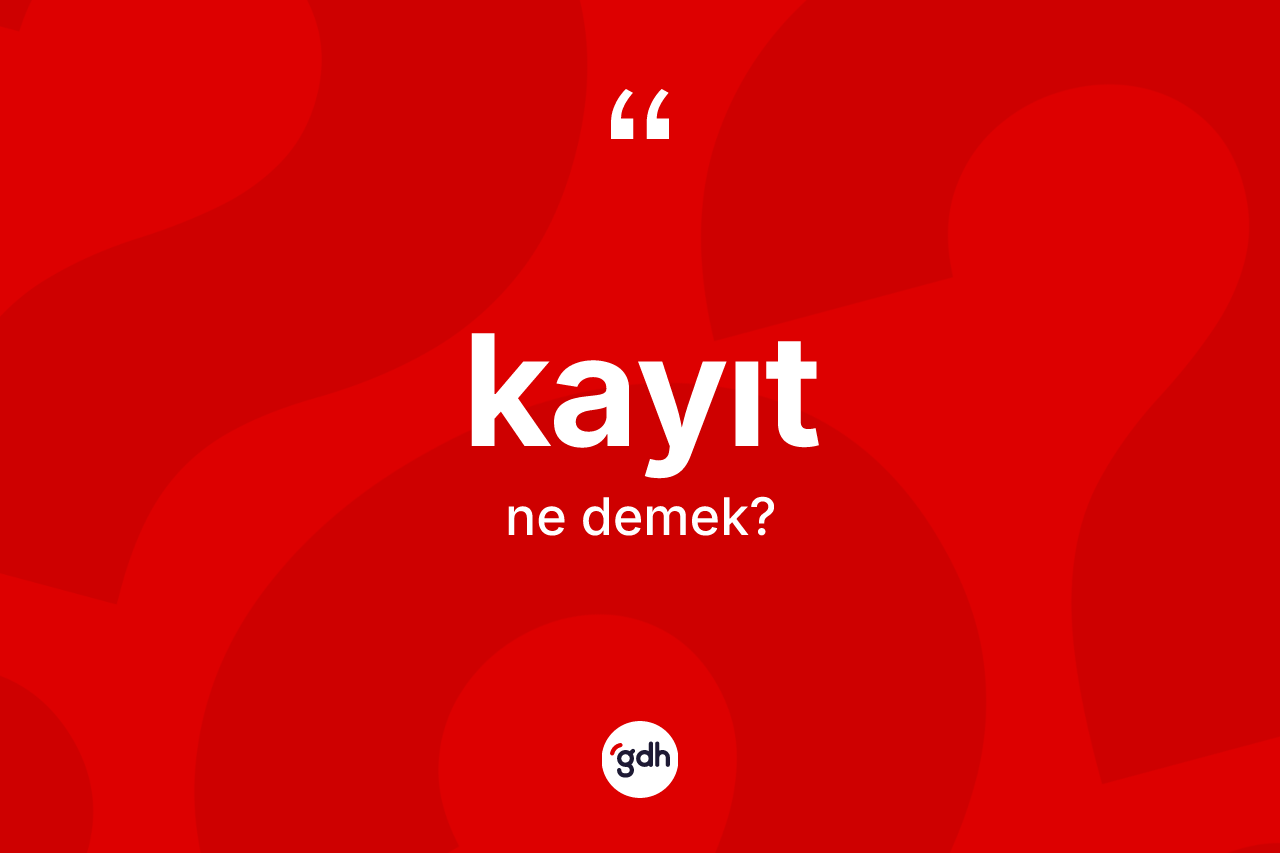 Kayıt nedir?