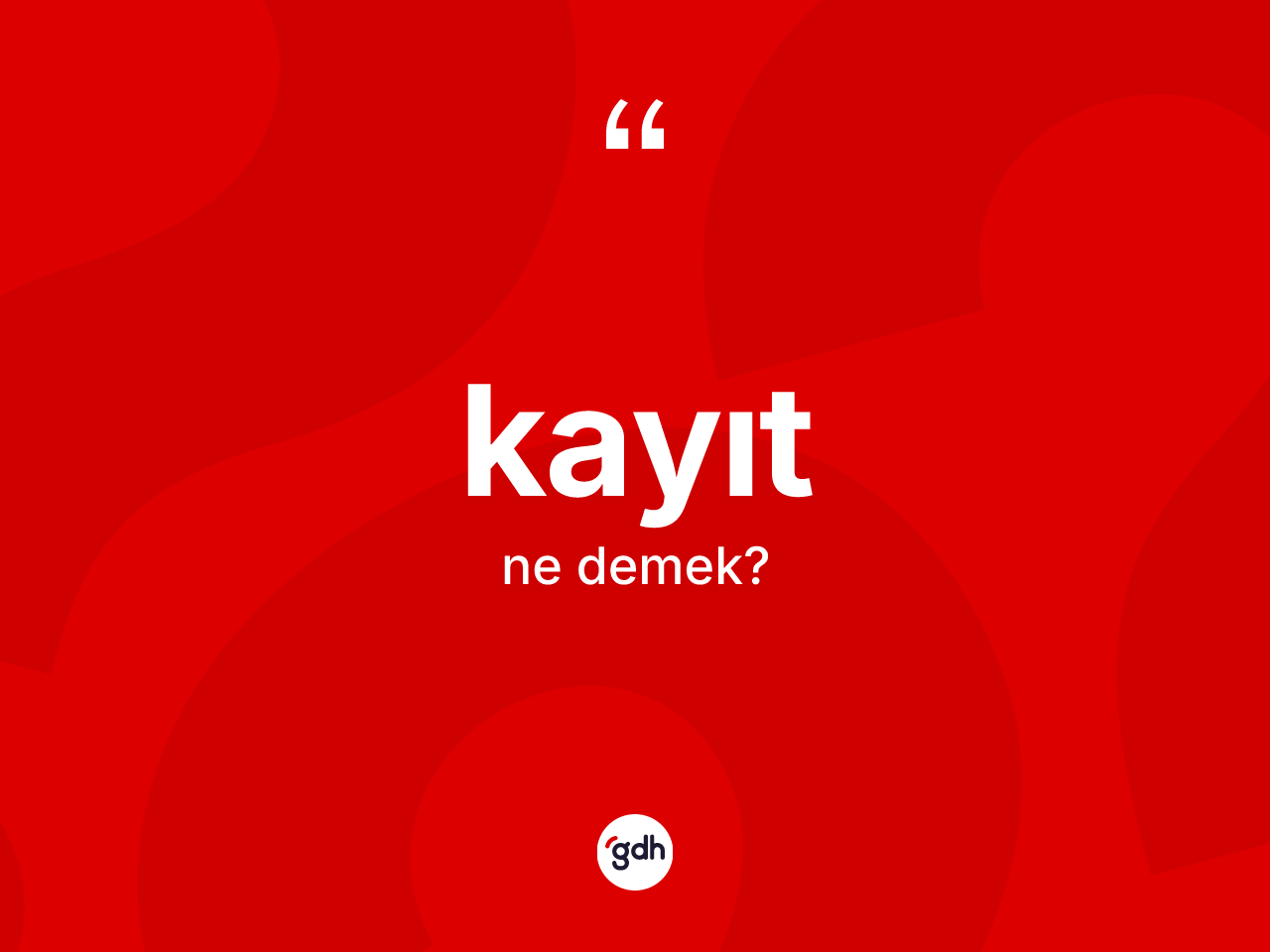 Kayıt nedir? Kayıt kelimesinin kaç farklı anlamı var?